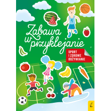 Zabawa w przyklejanie. Sport i zdrowe odżywianie